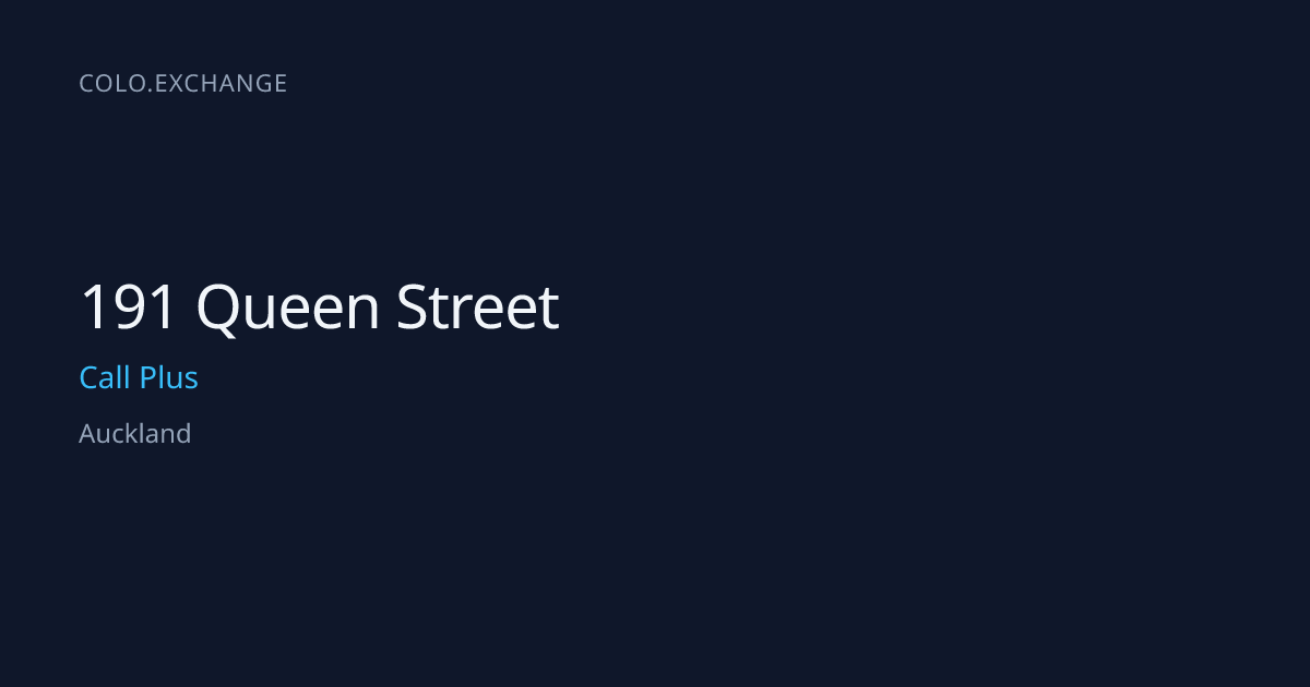 191 Queen Street — Call Plus Data Center in Auckland | colo.exchange