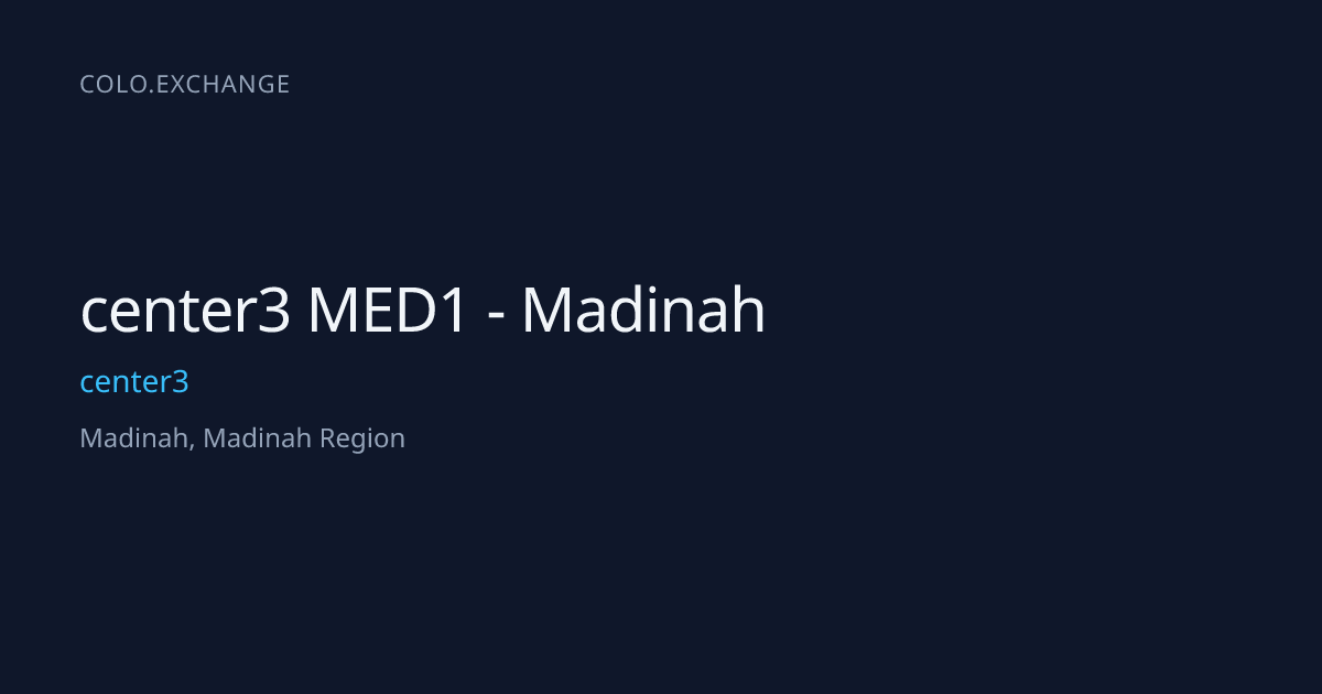 center3 MED1 - Madinah — center3 Data Center in Madinah, Madinah Region ...