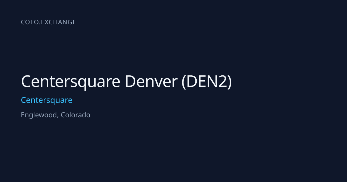 Centersquare Denver (DEN2) — Centersquare Data Center in Englewood ...