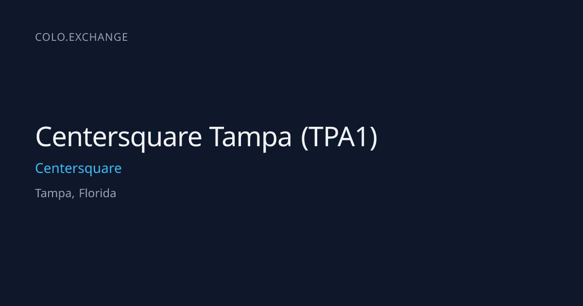 Centersquare Tampa (TPA1) — Centersquare Data Center in Tampa, Florida ...