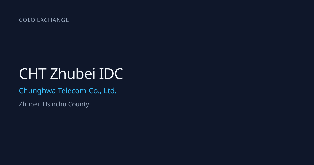 CHT Zhubei IDC — Chunghwa Telecom Co., Ltd. Data Center in Zhubei ...