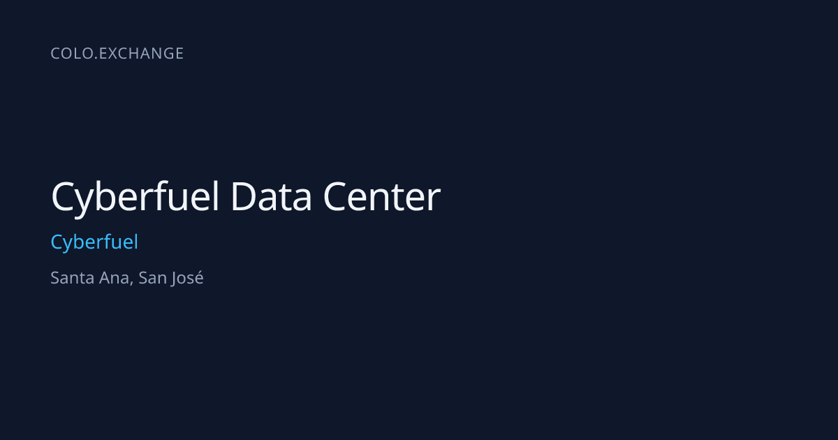 Cyberfuel Data Center — Cyberfuel Data Center in Santa Ana, San José ...