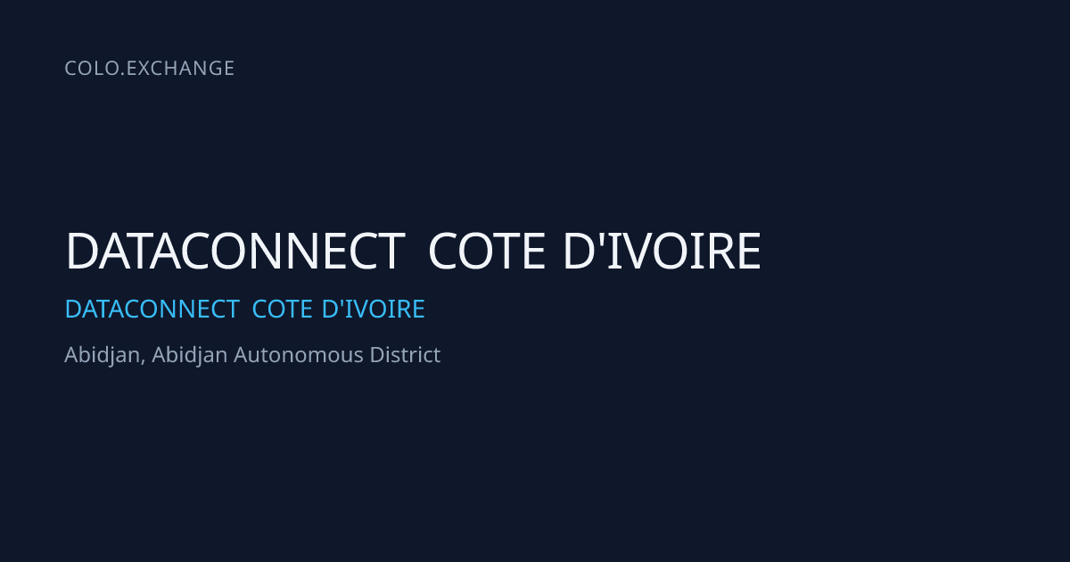DATACONNECT COTE D'IVOIRE — DATACONNECT COTE D'IVOIRE Data Center in ...
