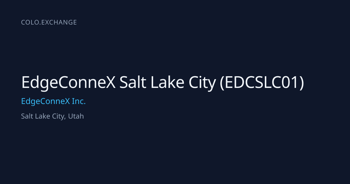EdgeConneX Salt Lake City (EDCSLC01) — EdgeConneX Inc. Data Center in ...