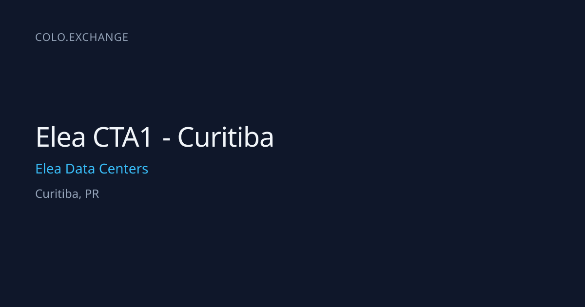 Elea CTA1 - Curitiba — Elea Data Centers Data Center in Curitiba, PR ...