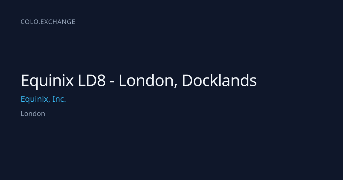 Equinix LD8 - London, Docklands — Equinix, Inc. Data Center in London ...