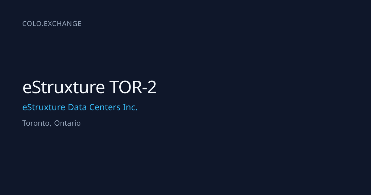 eStruxture TOR-2 — eStruxture Data Centers Inc. Data Center in Toronto ...