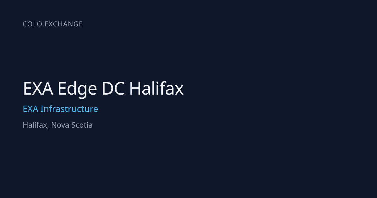 EXA Edge DC Halifax — EXA Infrastructure Data Center in Halifax, Nova ...