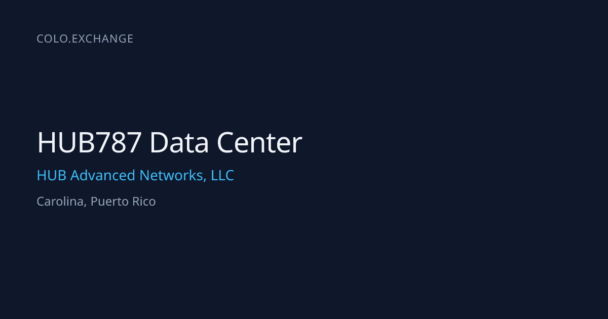 HUB787 Data Center — HUB Advanced Networks, LLC Data Center in Carolina ...