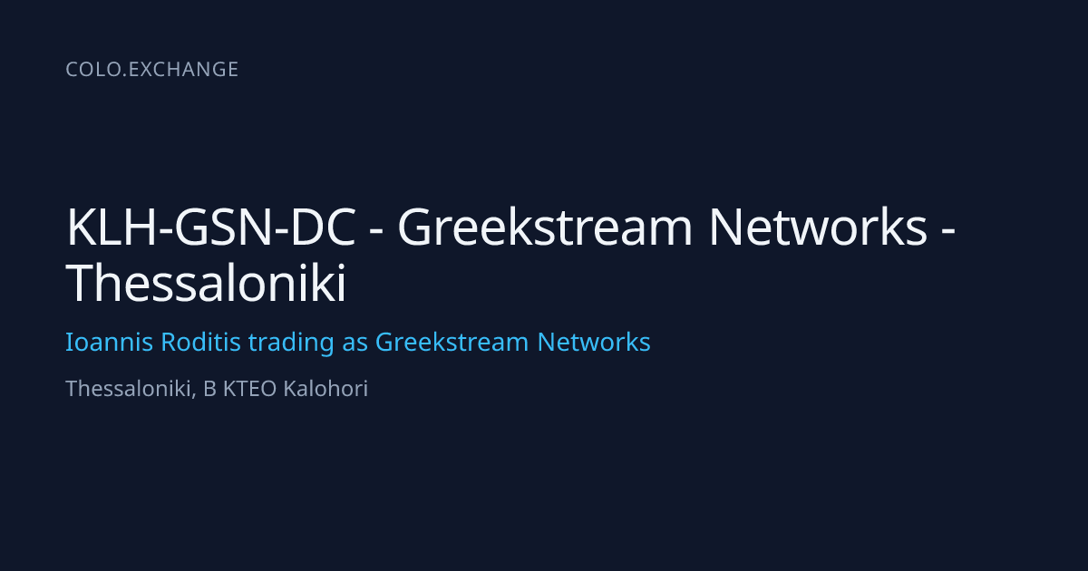 KLH-GSN-DC - Greekstream Networks - Thessaloniki — Ioannis Roditis ...