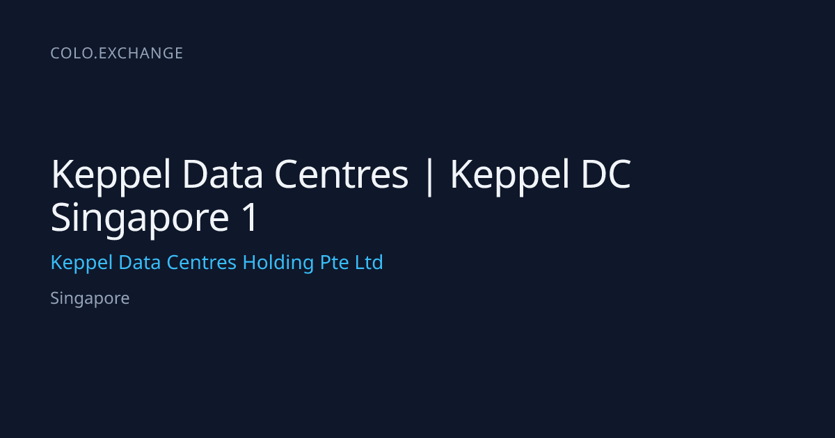 Keppel Data Centres | Keppel DC Singapore 1 — Keppel Data Centres ...