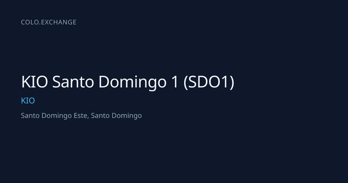 KIO Santo Domingo 1 (SDO1) — KIO Data Center in Santo Domingo Este ...
