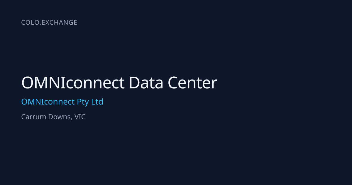 OMNIconnect Data Center — OMNIconnect Pty Ltd Data Center in Carrum ...