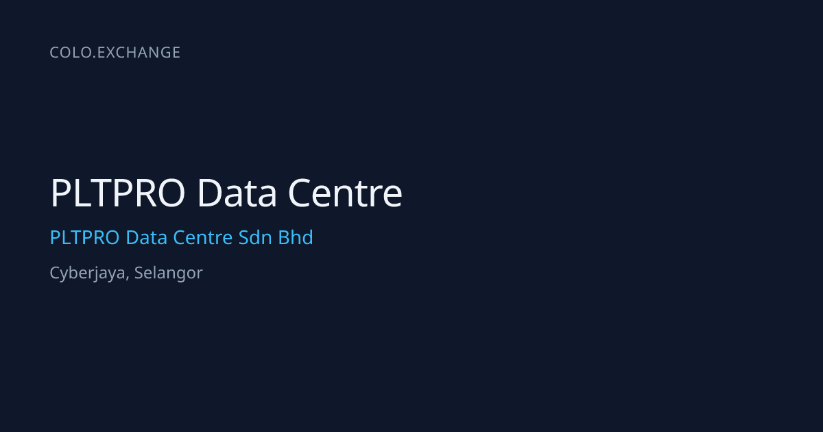 PLTPRO Data Centre — PLTPRO Data Centre Sdn Bhd Data Center in ...