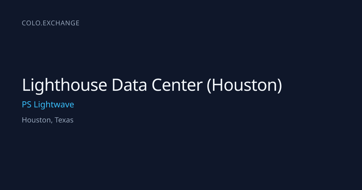 Lighthouse Data Center (Houston) — PS Lightwave Data Center in Houston ...
