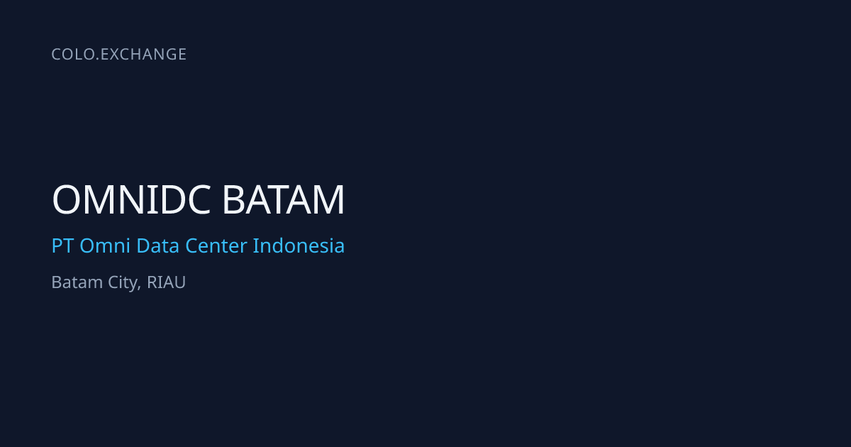 OMNIDC BATAM — PT Omni Data Center Indonesia Data Center in Batam City ...