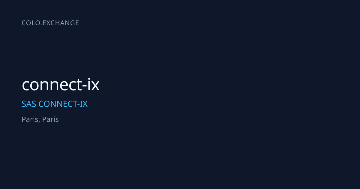 connect-ix — SAS CONNECT-IX Data Center in Paris, Paris | colo.exchange