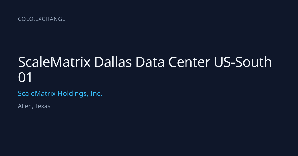 ScaleMatrix Dallas Data Center US-South 01 — ScaleMatrix Holdings, Inc ...