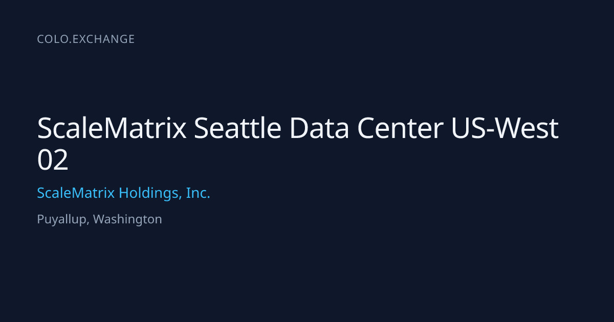 ScaleMatrix Seattle Data Center US-West 02 — ScaleMatrix Holdings, Inc ...