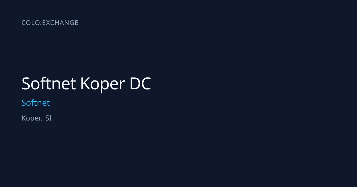 Softnet Koper DC — Softnet Data Center in Koper, SI | colo.exchange