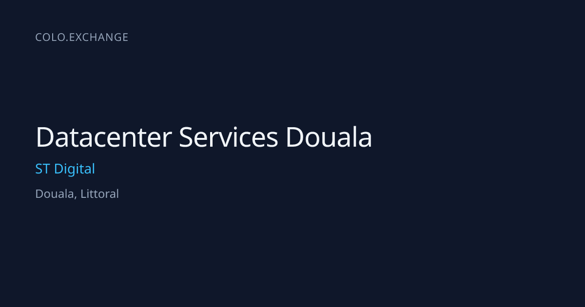 Datacenter Services Douala — ST Digital Data Center in Douala, Littoral ...