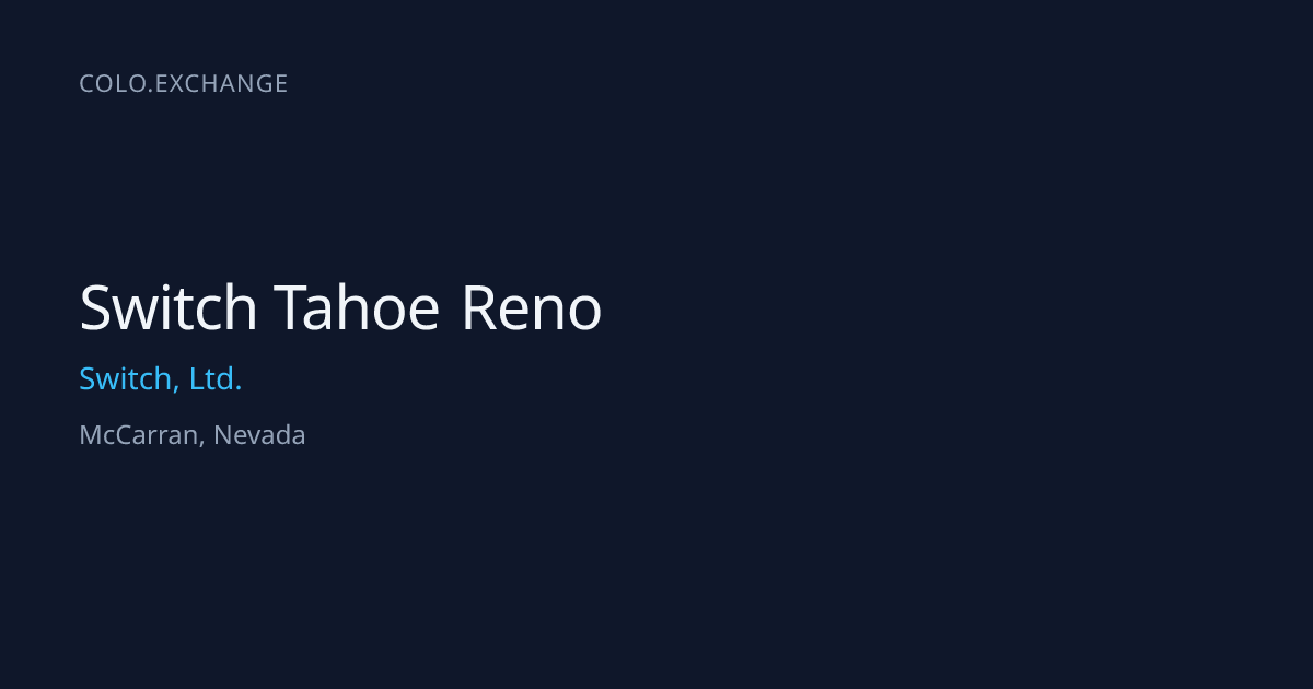 Switch Tahoe Reno — Switch, Ltd. Data Center in McCarran, Nevada | colo ...