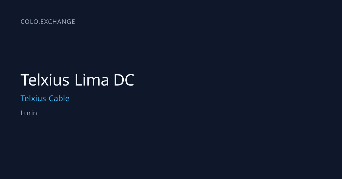 Telxius Lima DC — Telxius Cable Data Center in Lurin | colo.exchange