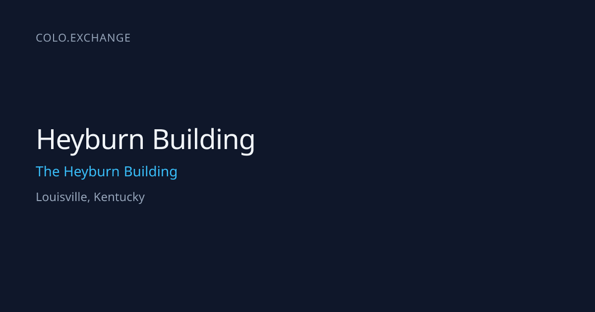 Heyburn Building — The Heyburn Building Data Center in Louisville ...